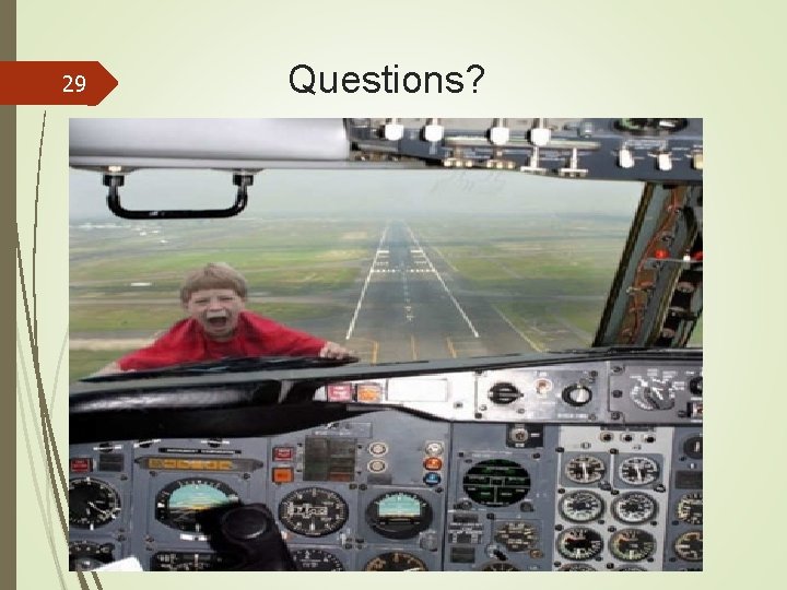 29 Questions? 29 Questions?