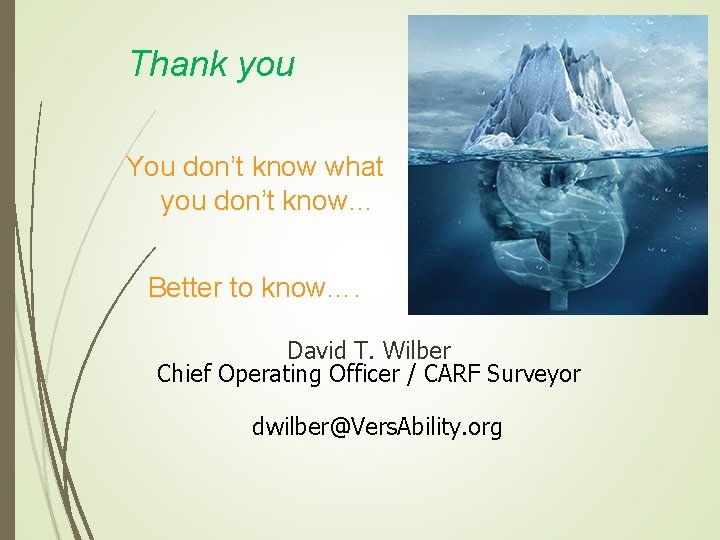 Thank you You don’t know what you don’t know… Better to know…. David T. Thank you You don’t know what you don’t know… Better to know…. David T.