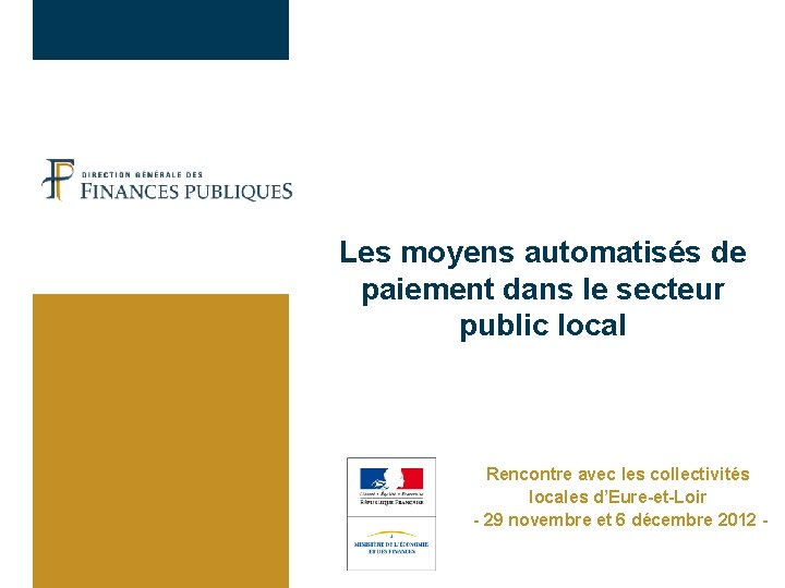 Les moyens automatisés de paiement dans le secteur public local Rencontre avec les collectivités