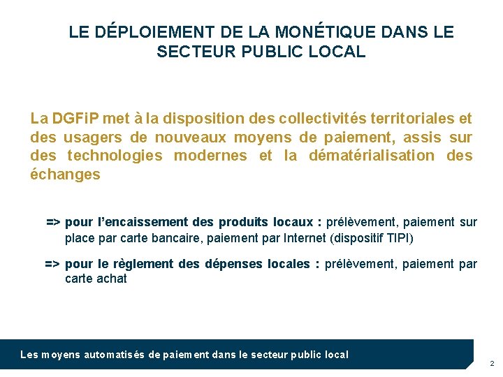 LE DÉPLOIEMENT DE LA MONÉTIQUE DANS LE SECTEUR PUBLIC LOCAL La DGFi. P met