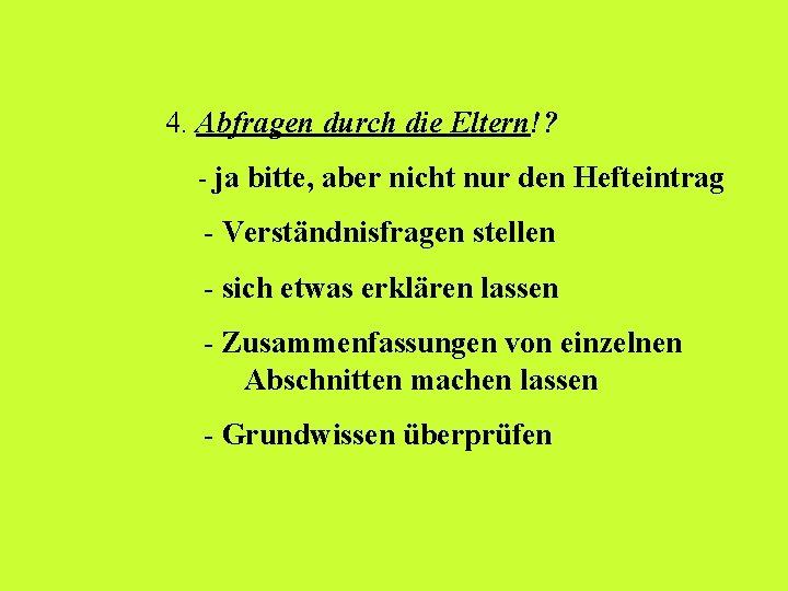 4. Abfragen durch die Eltern!? - ja bitte, aber nicht nur den Hefteintrag -