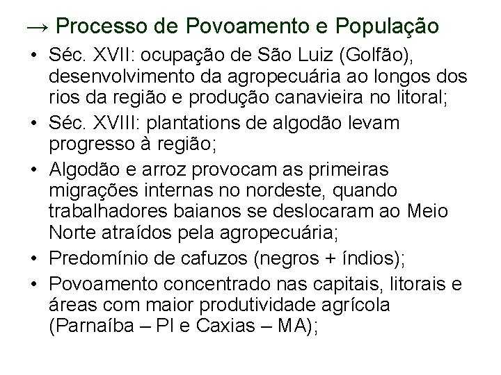 → Processo de Povoamento e População • Séc. XVII: ocupação de São Luiz (Golfão),