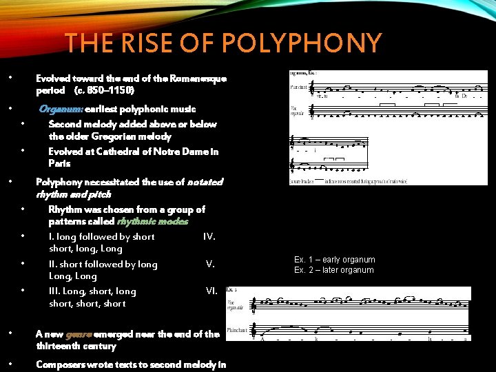 THE RISE OF POLYPHONY • Evolved toward the end of the Romanesque period (c.