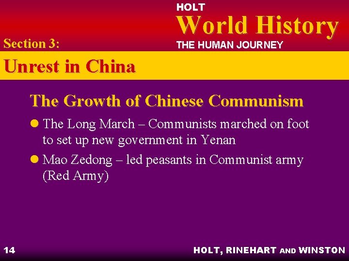 HOLT Section 3: World History THE HUMAN JOURNEY Unrest in China The Growth of