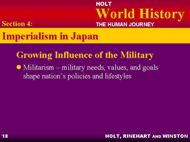HOLT Section 4: World History THE HUMAN JOURNEY Imperialism in Japan Growing Influence of