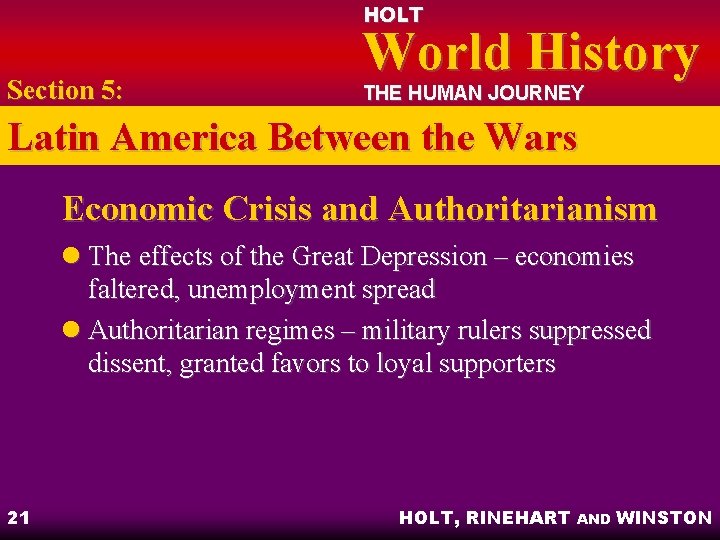 HOLT Section 5: World History THE HUMAN JOURNEY Latin America Between the Wars Economic