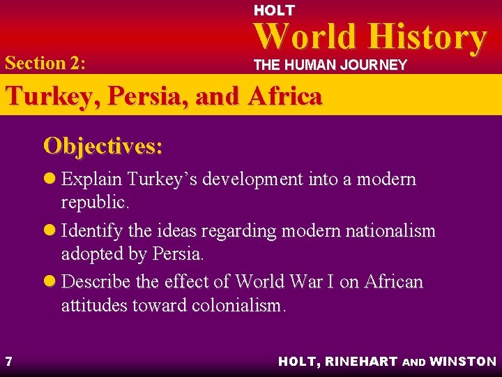 HOLT Section 2: World History THE HUMAN JOURNEY Turkey, Persia, and Africa Objectives: l