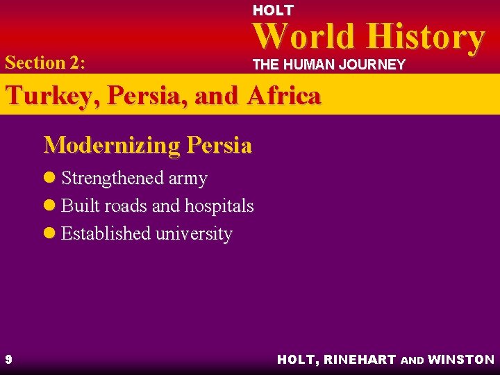 HOLT Section 2: World History THE HUMAN JOURNEY Turkey, Persia, and Africa Modernizing Persia