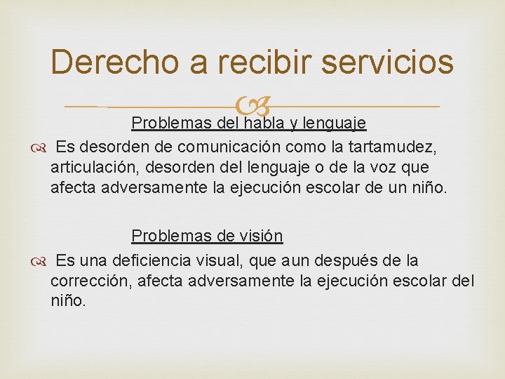 Derecho a recibir servicios Problemas del habla y lenguaje Es desorden de comunicación como