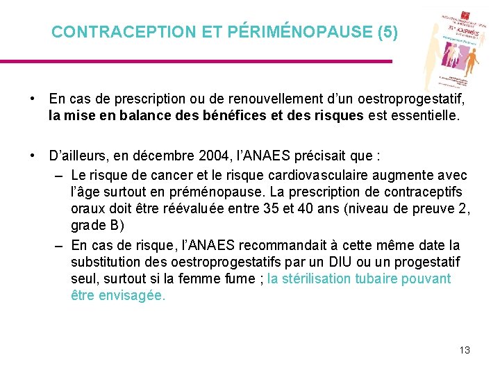 CONTRACEPTION ET PÉRIMÉNOPAUSE (5) • En cas de prescription ou de renouvellement d’un oestroprogestatif,