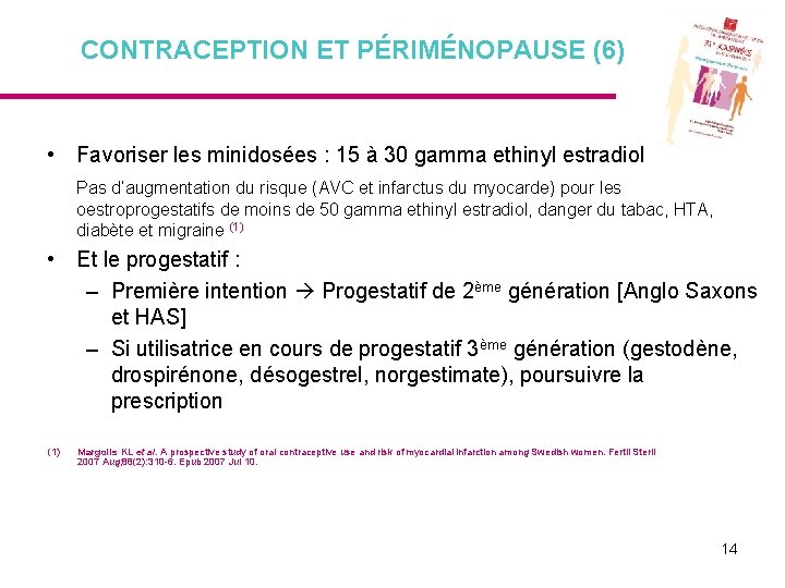 CONTRACEPTION ET PÉRIMÉNOPAUSE (6) • Favoriser les minidosées : 15 à 30 gamma ethinyl