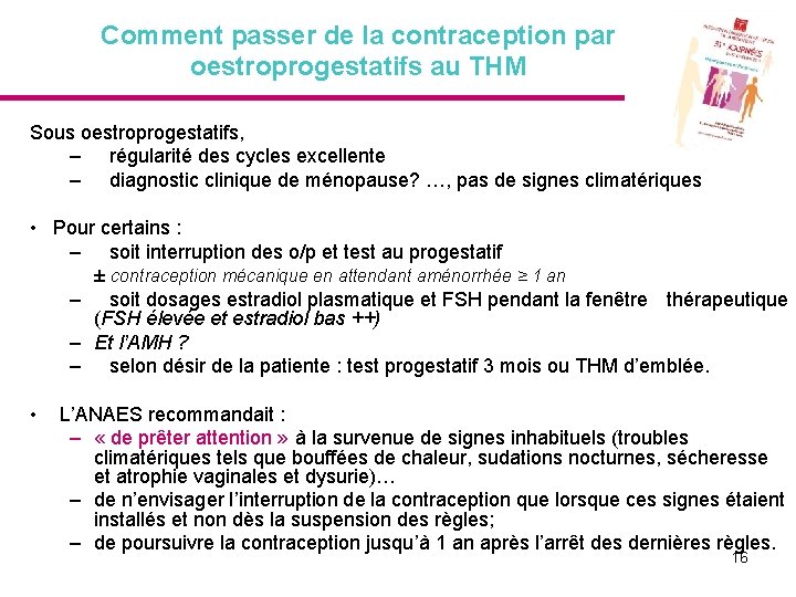 Comment passer de la contraception par oestroprogestatifs au THM Sous oestroprogestatifs, – régularité des