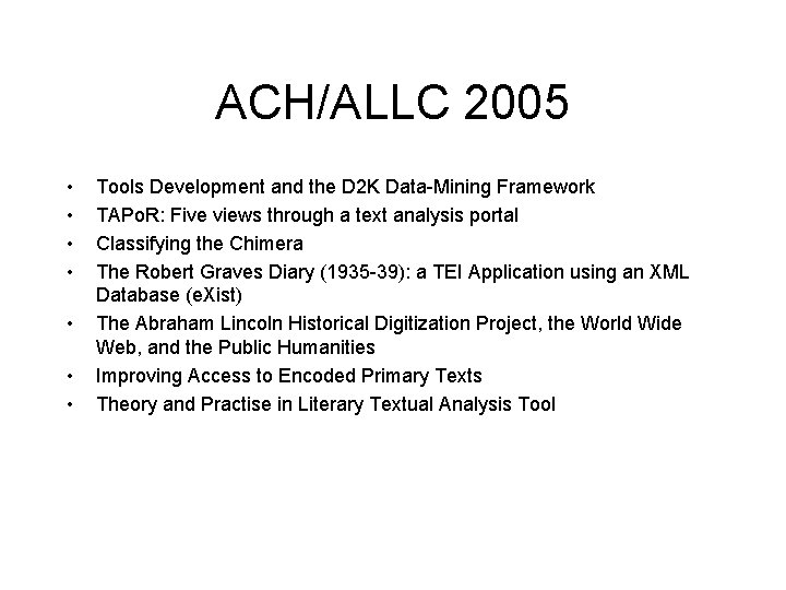 ACH/ALLC 2005 • • Tools Development and the D 2 K Data-Mining Framework TAPo.