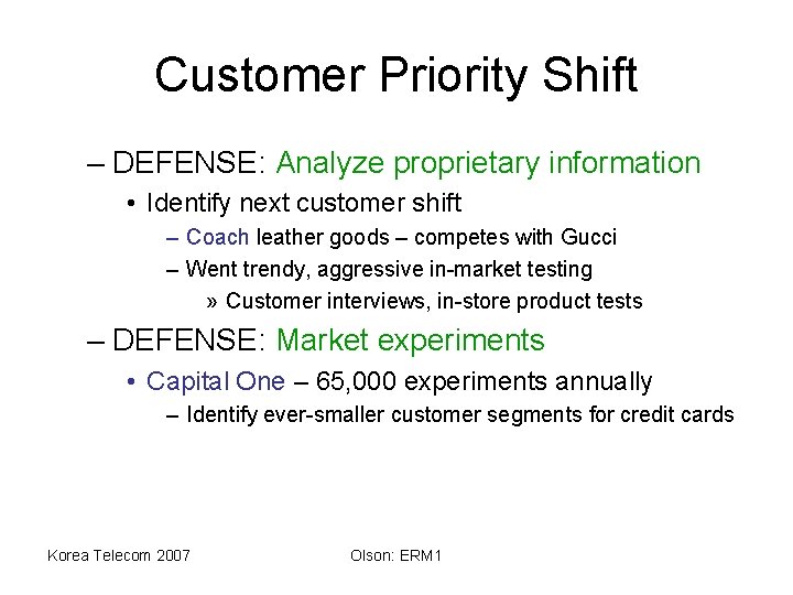 Customer Priority Shift – DEFENSE: Analyze proprietary information • Identify next customer shift –