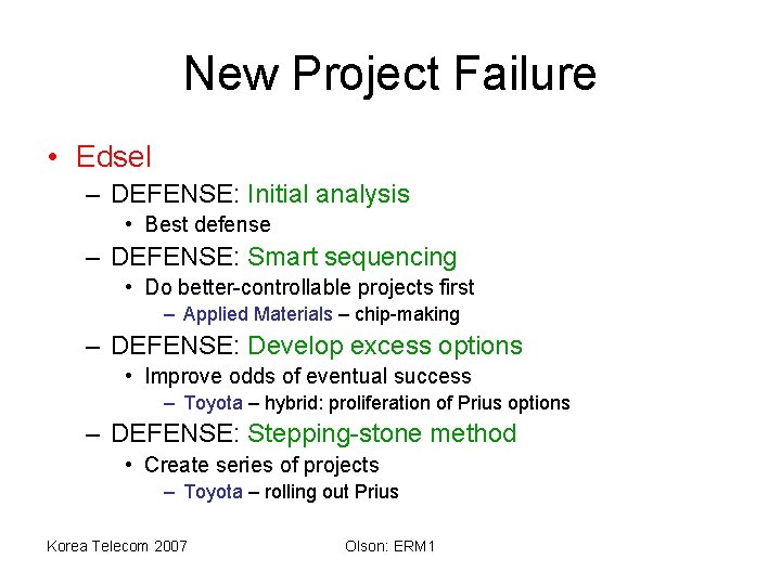 New Project Failure • Edsel – DEFENSE: Initial analysis • Best defense – DEFENSE: