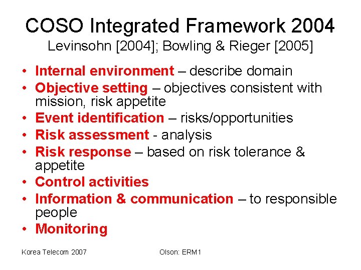 COSO Integrated Framework 2004 Levinsohn [2004]; Bowling & Rieger [2005] • Internal environment –