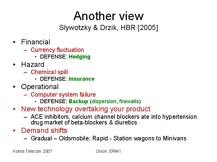 Another view Slywotzky & Drzik, HBR [2005] • Financial – Currency fluctuation • DEFENSE: