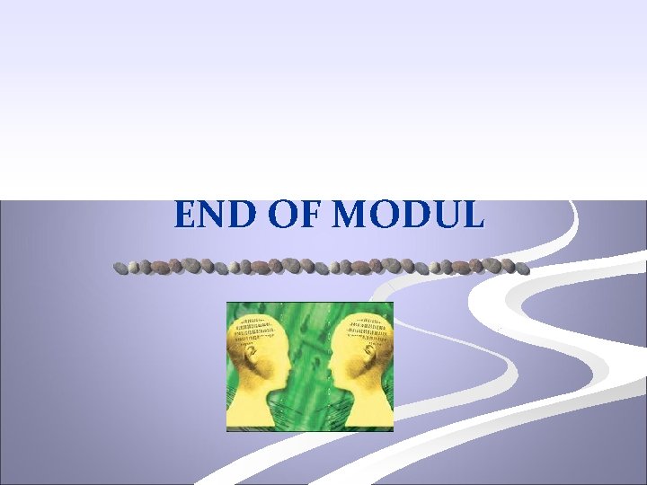 END OF MODUL 