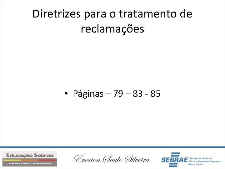 Diretrizes para o tratamento de reclamações • Páginas – 79 – 83 - 85