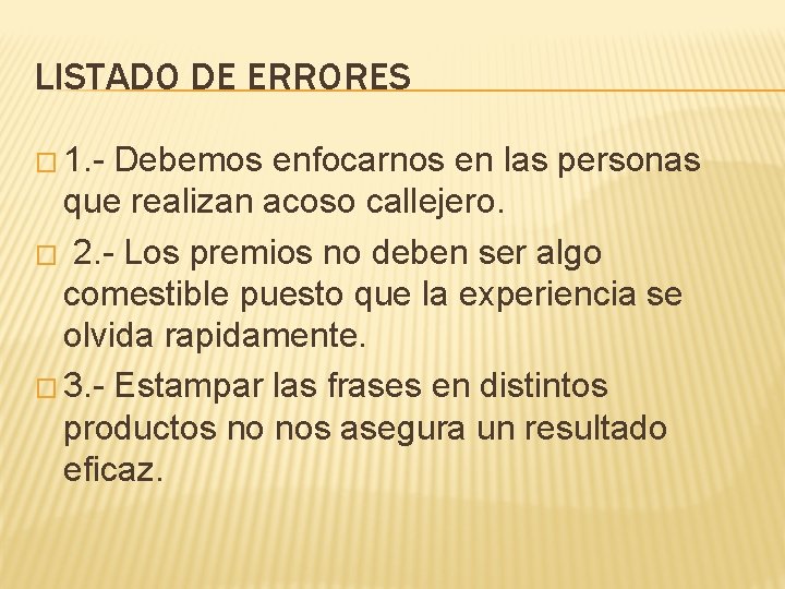 LISTADO DE ERRORES � 1. - Debemos enfocarnos en las personas que realizan acoso