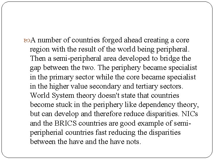  A number of countries forged ahead creating a core region with the result