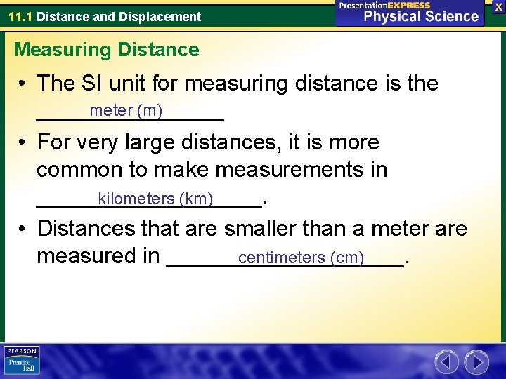 11. 1 Distance and Displacement Measuring Distance • The SI unit for measuring distance