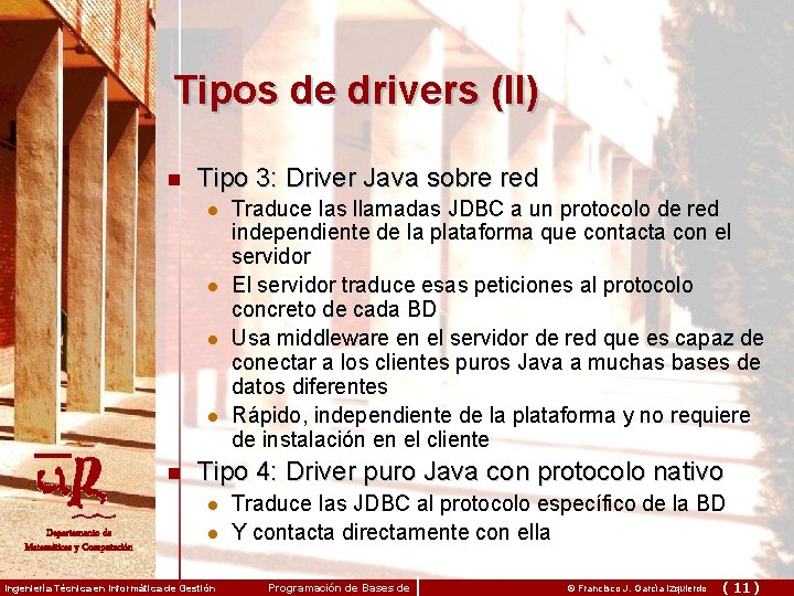 Tipos de drivers (II) n Tipo 3: Driver Java sobre red l l n