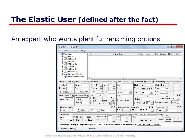 The Elastic User (defined after the fact) An expert who wants plentiful renaming options