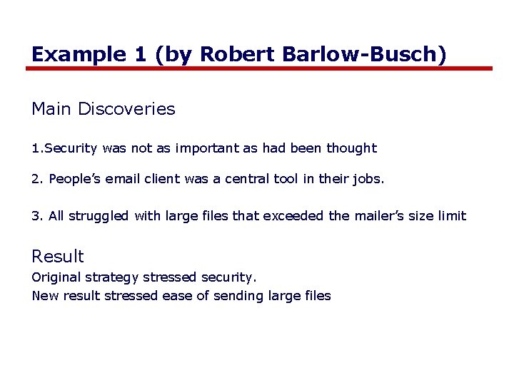 Example 1 (by Robert Barlow-Busch) Main Discoveries 1. Security was not as important as