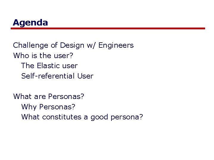 Agenda Challenge of Design w/ Engineers Who is the user? The Elastic user Self-referential