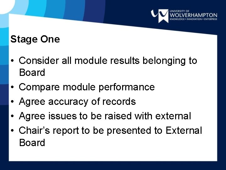 Stage One • Consider all module results belonging to Board • Compare module performance