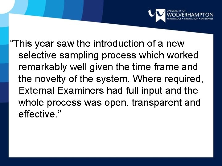 “This year saw the introduction of a new selective sampling process which worked remarkably