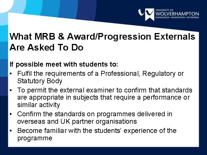 What MRB & Award/Progression Externals Are Asked To Do If possible meet with students