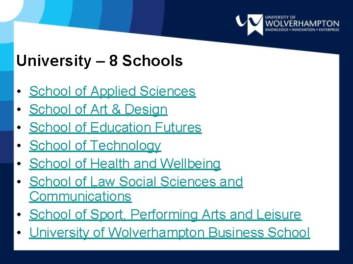 University – 8 Schools • • • School of Applied Sciences School of Art