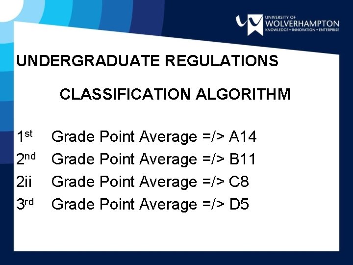 UNDERGRADUATE REGULATIONS CLASSIFICATION ALGORITHM 1 st 2 nd 2 ii 3 rd Grade Point