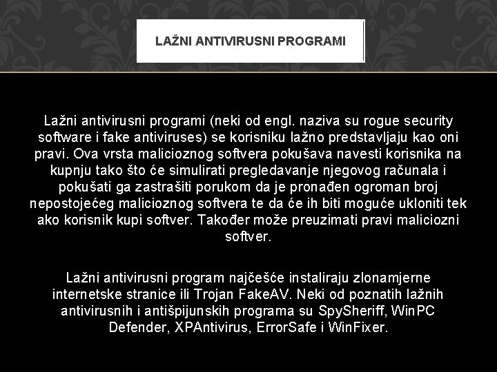 LAŽNI ANTIVIRUSNI PROGRAMI Lažni antivirusni programi (neki od engl. naziva su rogue security software