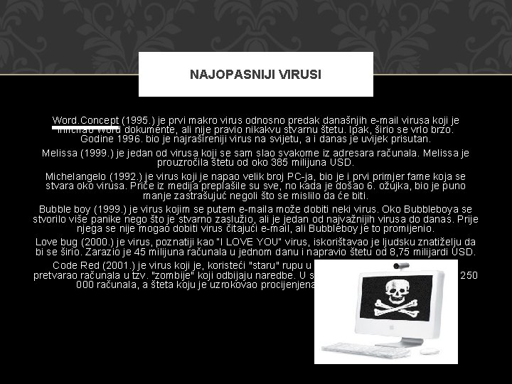 NAJOPASNIJI VIRUSI Word. Concept (1995. ) je prvi makro virus odnosno predak današnjih e-mail