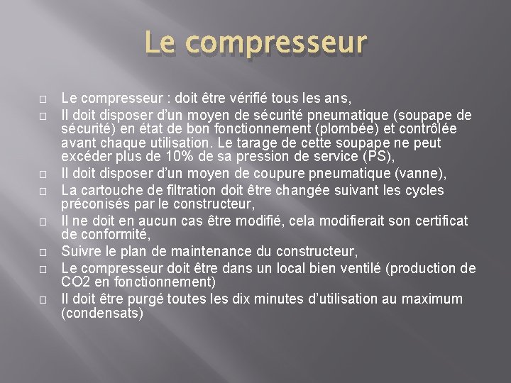 Le compresseur � � � � Le compresseur : doit être vérifié tous les