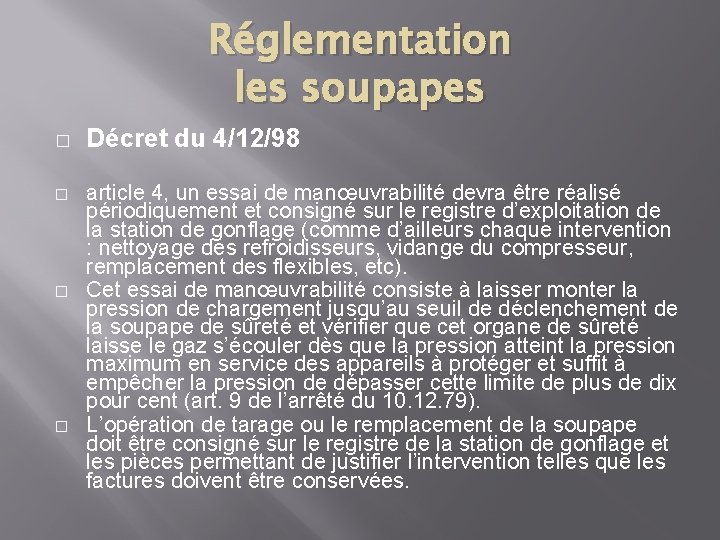 Réglementation les soupapes � � Décret du 4/12/98 article 4, un essai de manœuvrabilité