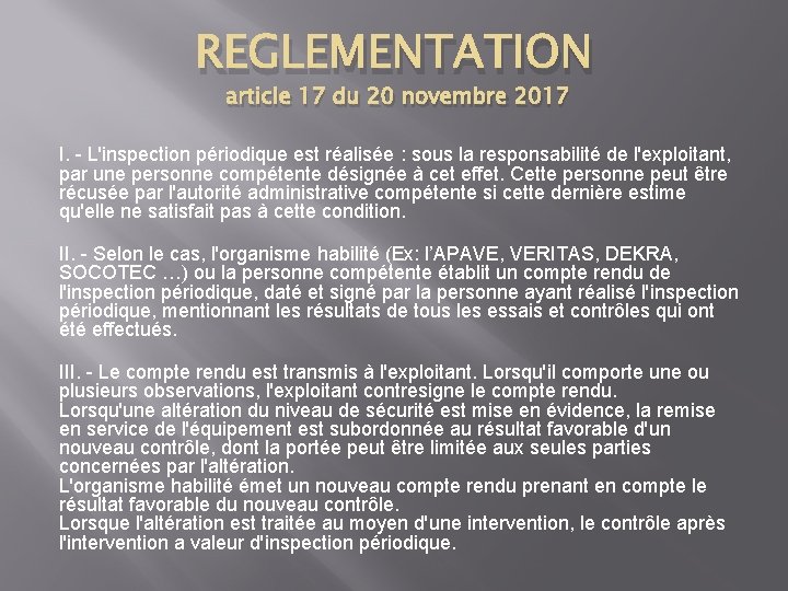 REGLEMENTATION article 17 du 20 novembre 2017 I. - L'inspection périodique est réalisée :