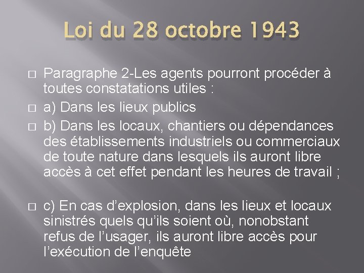 Loi du 28 octobre 1943 � � Paragraphe 2 -Les agents pourront procéder à