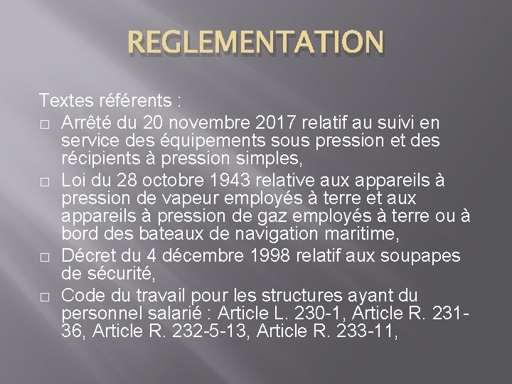 REGLEMENTATION Textes référents : � Arrêté du 20 novembre 2017 relatif au suivi en