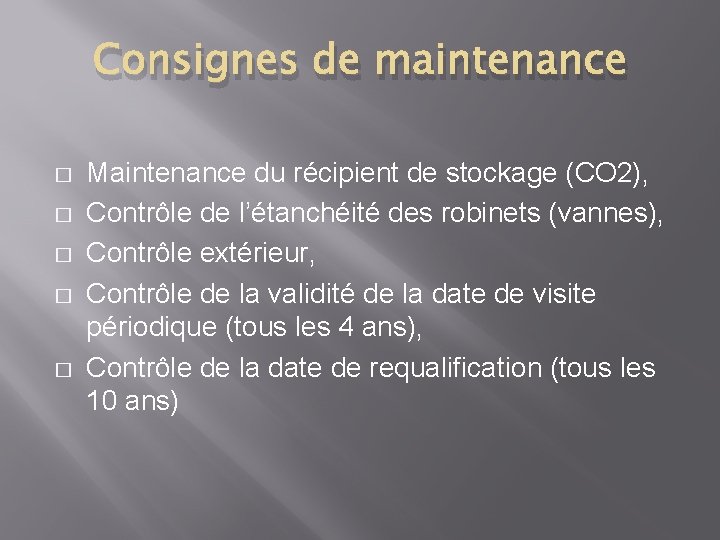 Consignes de maintenance � � � Maintenance du récipient de stockage (CO 2), Contrôle