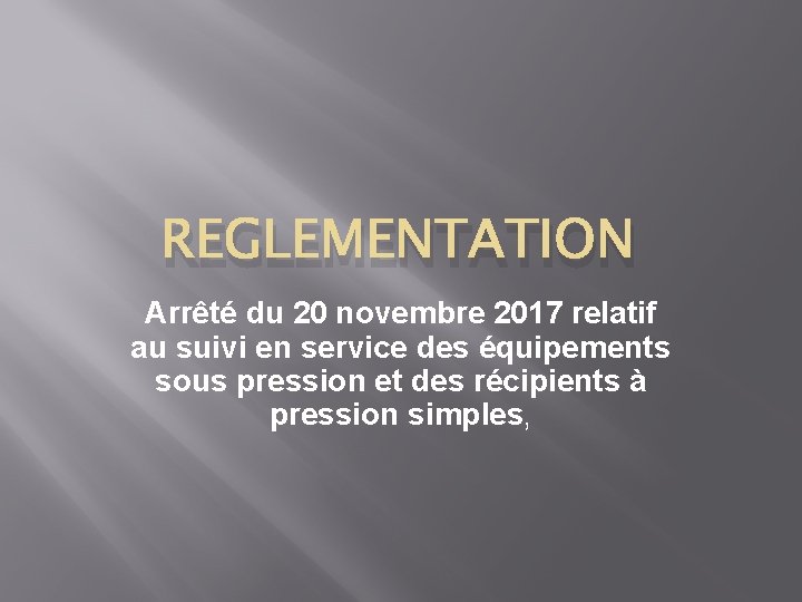 REGLEMENTATION Arrêté du 20 novembre 2017 relatif au suivi en service des équipements sous