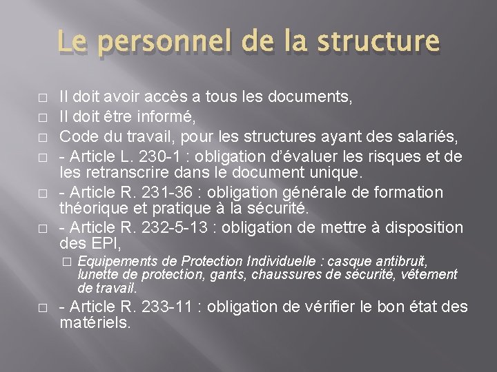 Le personnel de la structure � � � Il doit avoir accès a tous