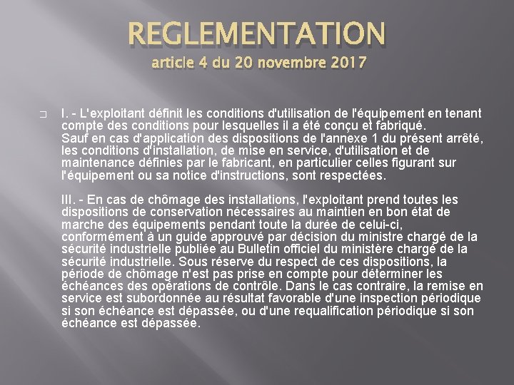 REGLEMENTATION article 4 du 20 novembre 2017 � I. - L'exploitant définit les conditions