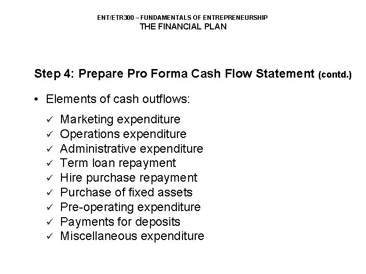 ENT/ETR 300 – FUNDAMENTALS OF ENTREPRENEURSHIP THE FINANCIAL PLAN Step 4: Prepare Pro Forma