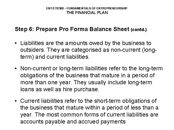 ENT/ETR 300 – FUNDAMENTALS OF ENTREPRENEURSHIP THE FINANCIAL PLAN Step 6: Prepare Pro Forma