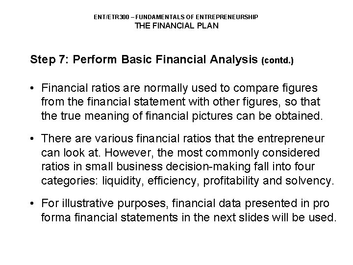 ENT/ETR 300 – FUNDAMENTALS OF ENTREPRENEURSHIP THE FINANCIAL PLAN Step 7: Perform Basic Financial
