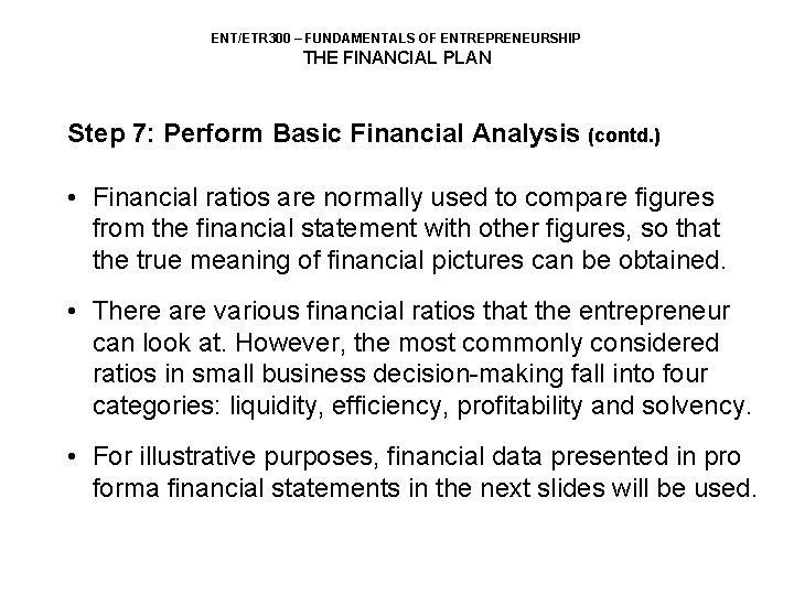 ENT/ETR 300 – FUNDAMENTALS OF ENTREPRENEURSHIP THE FINANCIAL PLAN Step 7: Perform Basic Financial